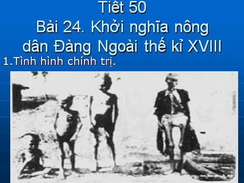 Bài 24. Khởi nghĩa nông dân Đàng Ngoài thế kỉ XVIII