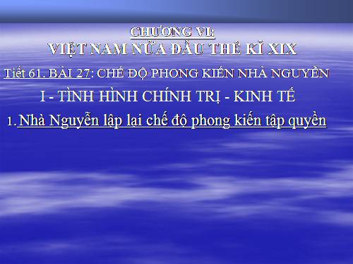 Bài 27. Chế độ phong kiến nhà Nguyễn