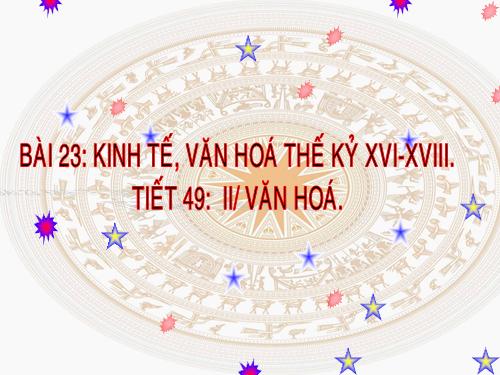 Bài 23. Kinh tế, văn hoá thế kỉ XVI - XVIII