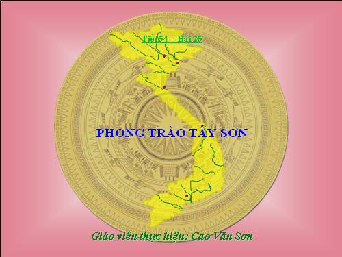 Bài 25. Phong trào Tây Sơn