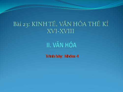 Bài 23. Kinh tế, văn hoá thế kỉ XVI - XVIII