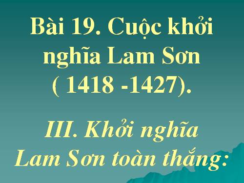 Bài 19. Cuộc khởi nghĩa Lam Sơn (1418 - 1427)