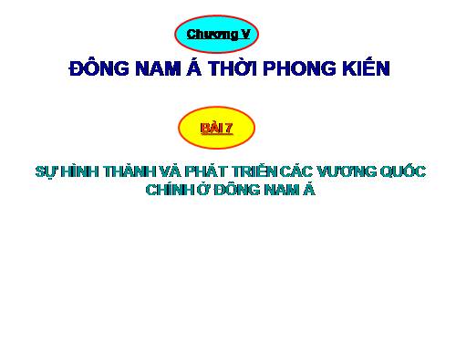 Bài 6. Các quốc gia phong kiến Đông Nam Á