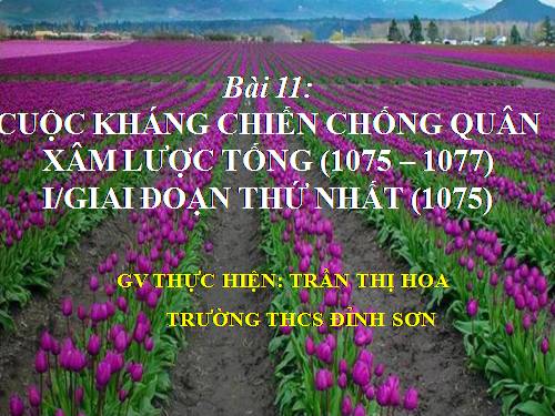 Bài 11. Cuộc kháng chiến chống quân xâm lược Tống (1075 - 1077)