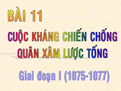 Bài 11. Cuộc kháng chiến chống quân xâm lược Tống (1075 - 1077)