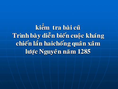 Bài 14. Ba lần kháng chiến chống quân xâm lược Mông - Nguyên (thế kỉ XIII)