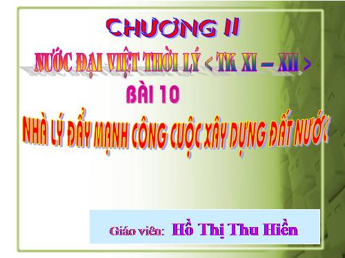 Bài 10. Nhà Lý đẩy mạnh công cuộc xây dựng đất nước