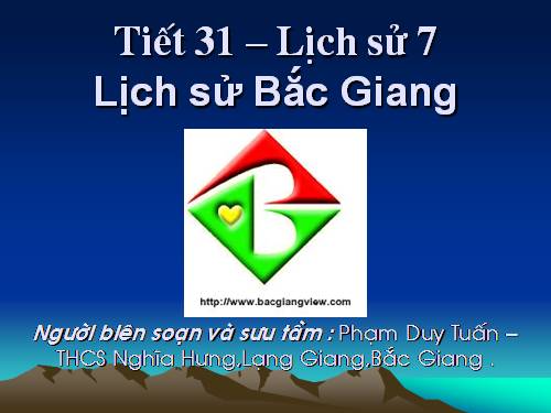 Tiet 31 Lich su que huong Bac Giang