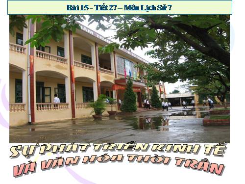 Bài 15. Sự phát triển kinh tế và văn hoá thời Trần