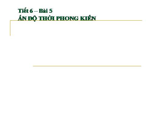 Bài 5. Ấn Độ thời phong kiến