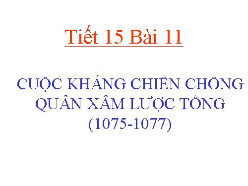 Bài 11. Cuộc kháng chiến chống quân xâm lược Tống (1075 - 1077)