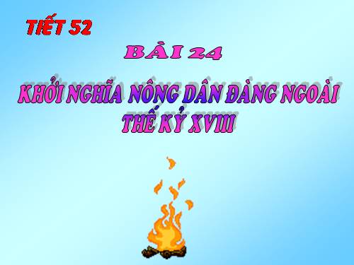 Bài 24. Khởi nghĩa nông dân Đàng Ngoài thế kỉ XVIII