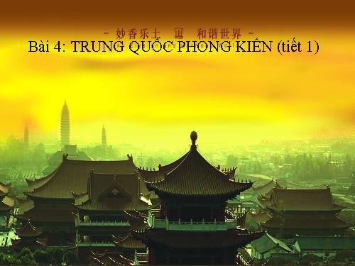 Bài 4. Trung Quốc thời phong kiến