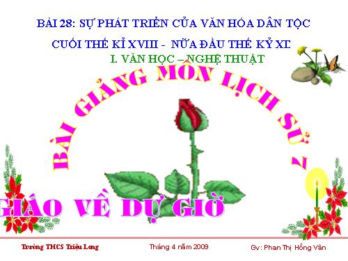 Bài 28. Sự phát triển của văn hoá dân tộc cuối thế kỉ XVIII - nửa đầu thế kỉ XIX