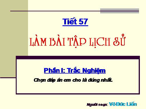 Tiết 57. Làm bài tập lịch sử 7