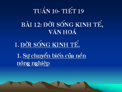 Bài 12. Đời sống kinh tế, văn hoá