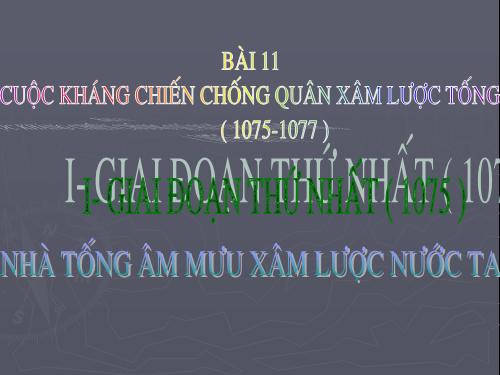 Bài 11. Cuộc kháng chiến chống quân xâm lược Tống (1075 - 1077)