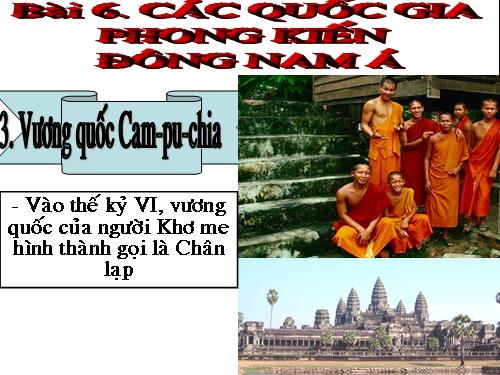 Bài 6. Các quốc gia phong kiến Đông Nam Á