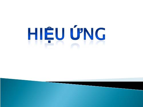 Bài thực hành 9. Hoàn thiện bài trình chiếu với hiệu ứng động