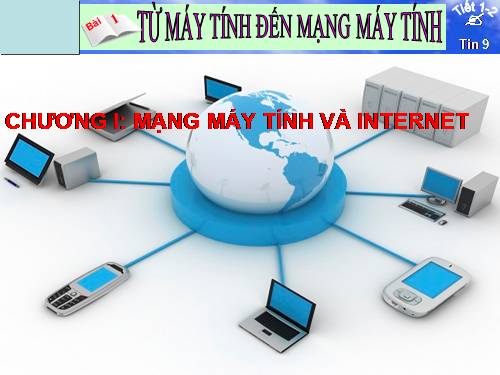 Bài 1. Từ máy tính đến mạng máy tính