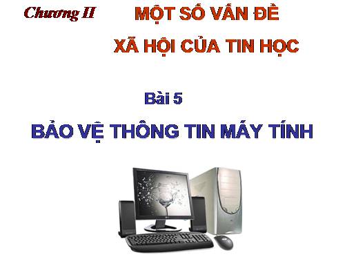 Bài 6. Bảo vệ thông tin máy tính