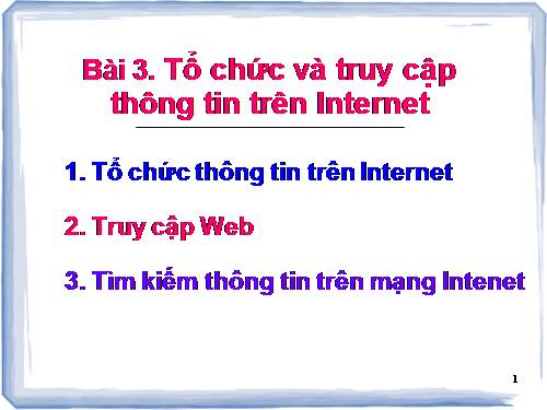 Bài 3. Tổ chức và truy cập thông tin trên Internet