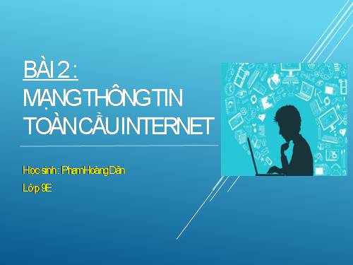 Bài 2. Mạng thông tin toàn cầu Internet