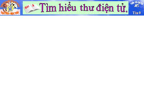 Bài 4. Tìm hiểu thư điện tử