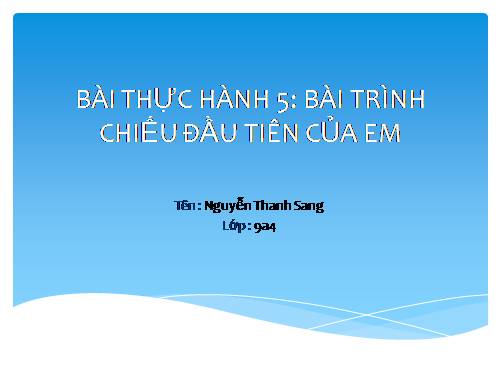 Bài thực hành 6. Bài trình chiếu đầu tiên của em