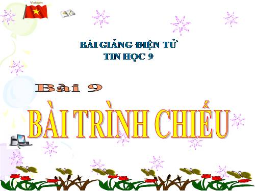 Bài 9. Bài trình chiếu