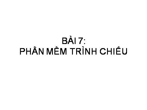 Bài 8. Phần mềm trình chiếu