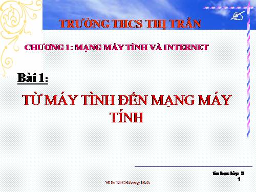 Bài 1. Từ máy tính đến mạng máy tính