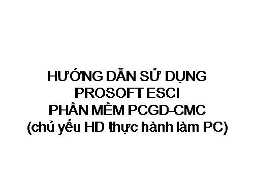 HƯỚNG DẪN SỬ DỤNG PROSOFT ESCI