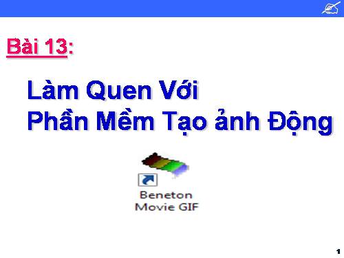 Bài 14. Làm quen với phần mềm tạo ảnh động