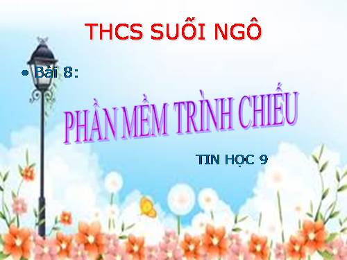 Bài 8. Phần mềm trình chiếu