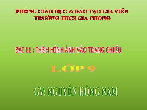 Bài 11. Thêm hình ảnh vào trang chiếu