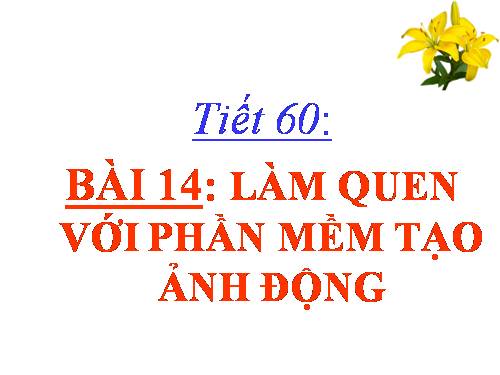 Bài 14. Làm quen với phần mềm tạo ảnh động