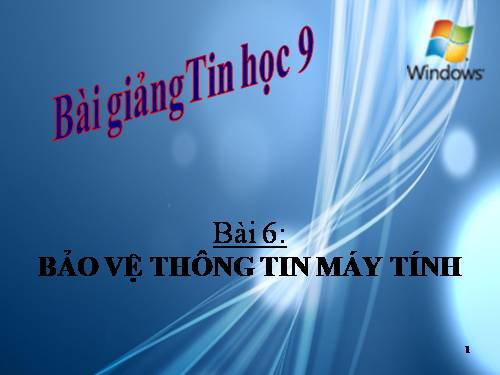 Bài 6. Bảo vệ thông tin máy tính