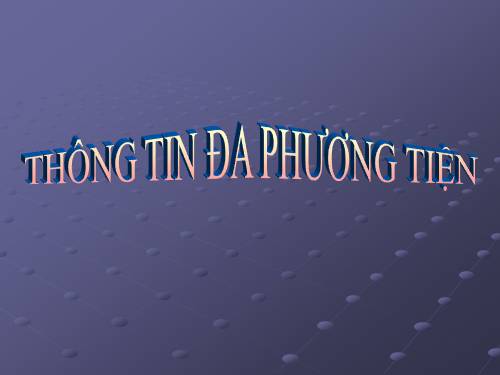 Bài 13. Thông tin đa phương tiện