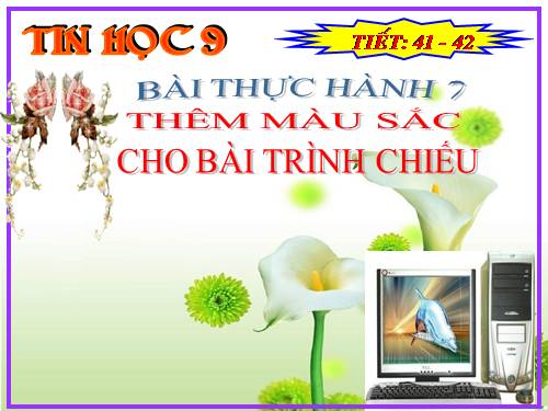 Bài thực hành 7. Thêm màu sắc cho bài trình chiếu