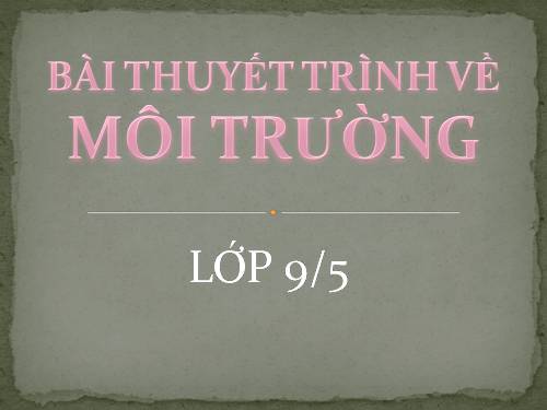 Thuyết trình về môi trường