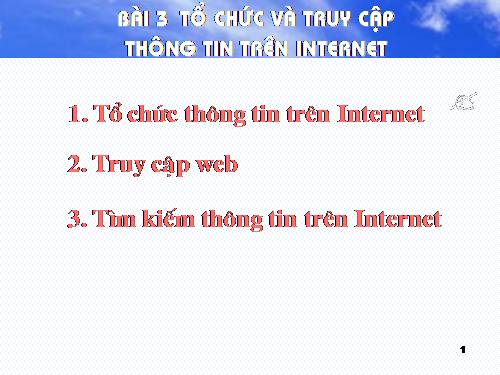 Bài 3. Tổ chức và truy cập thông tin trên Internet