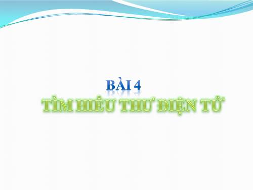 Bài 4. Tìm hiểu thư điện tử