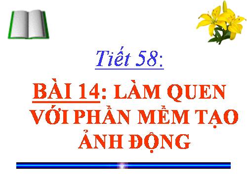 Bài 14. Làm quen với phần mềm tạo ảnh động