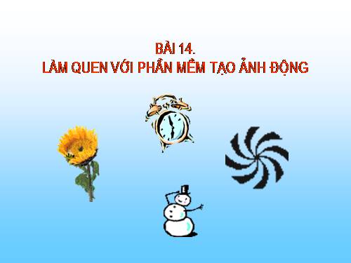 Bài 14. Làm quen với phần mềm tạo ảnh động