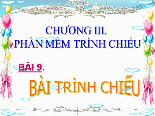 Bài 9. Bài trình chiếu