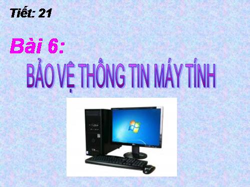 Bài 6. Bảo vệ thông tin máy tính