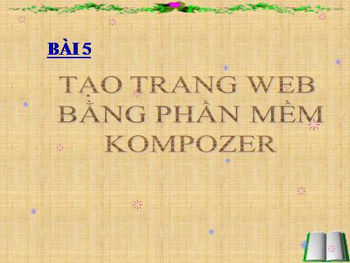 Bài 5. Tạo trang web bằng phần mềm Kompozer