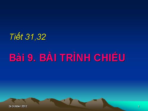 Bài 9. Bài trình chiếu