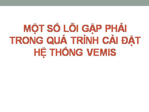 Các lỗi tường gặp khi sử dụng Vemis